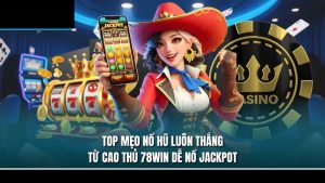 Mẹo Nổ Hũ Luôn Thắng